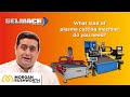 What kind of plasma cutting machine do you need selmach machinery