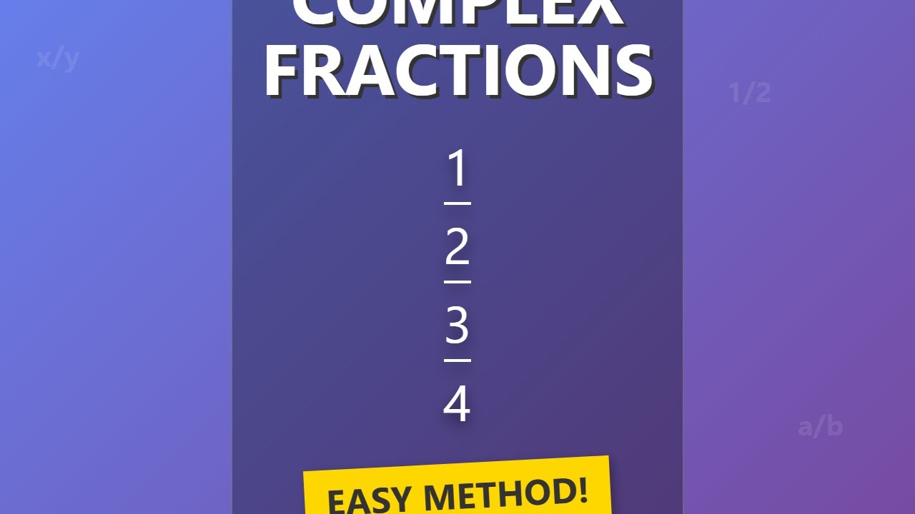 Complex Fractions Made Easy | Algebra Basics - YouTube