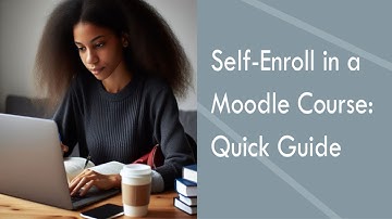 Self-Enrollment in a Moodle Course: A Step-by-Step Guide