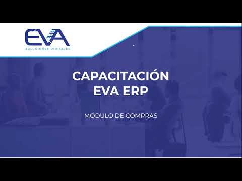 CAPACITACIÓN EVA ERP - MÓDULO COMPRAS (TRANSACCIONES)