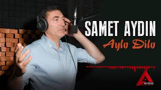 Samet Aydin - Aylo Dilo Official Music 