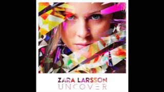 Zara Larsson - Uncover