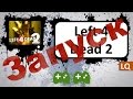 Left 4 Dead 2 - Запуск LQ (Video v1.6.0.5.2.3) - "Два игрока"