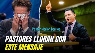 Pastores lloran con este mensaje - Pastor Marlon Barrios