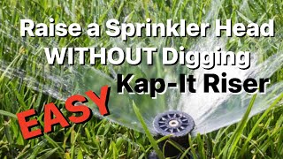 How to Easily Raise Sprinkler Head WITHOUT Digging | KapIt Riser Install and Review