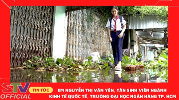 STV - Tiếp bước em Nguyễn Thị Vân Yên đến trường
