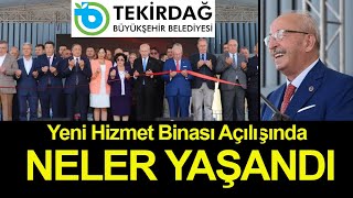 Tekirdağ BB Hizmet Binası Açılışında Neler Yaşandı