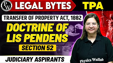 Doctrine of Lis Pendens | Section 52 | TPA 1882 | PW Legal Bytes | Judiciary By PW