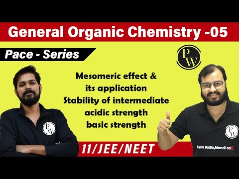 GOC 05 |Mesomeric Effect & Its Application | Stability of Intermediate | Acidic Strength|Class11|JEE