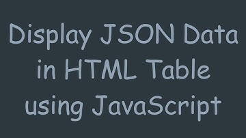 Display JSON Data in HTML Table using JavaScript
