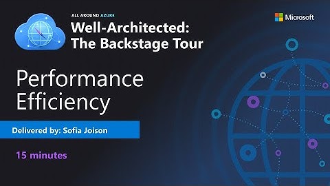 Azure Well-Architected Framework: Performance Efficiency