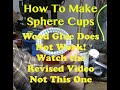 Sphere Cups, How to Make Them. THE WOOD GLUE FAILED  Watch revised vid https://youtu.be/yLfPwRifhIc
