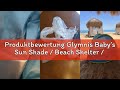 Produktbewertung Glymnis Baby’s Sun Shade / Beach Shelter / Pop-Up Beach Tent for Babies and Toddler