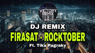 Download lagu DJ REMIX FIRASAT ROCKTOBER FT. TIKA PAGRAKY