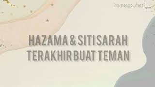 Terakhir Buat Teman | Hazama \u0026 Siti Sarah (Lirik)