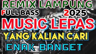 MUSIC LEPAS REMIX LAMPUNG TERBARU 2025 FULL BASS ZAVIS MUSIC