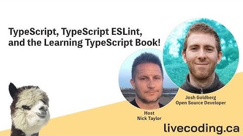 TypeScript, TS ESLint & the Learning TypeScript Book with guest Josh Goldberg, Open Source Developer
