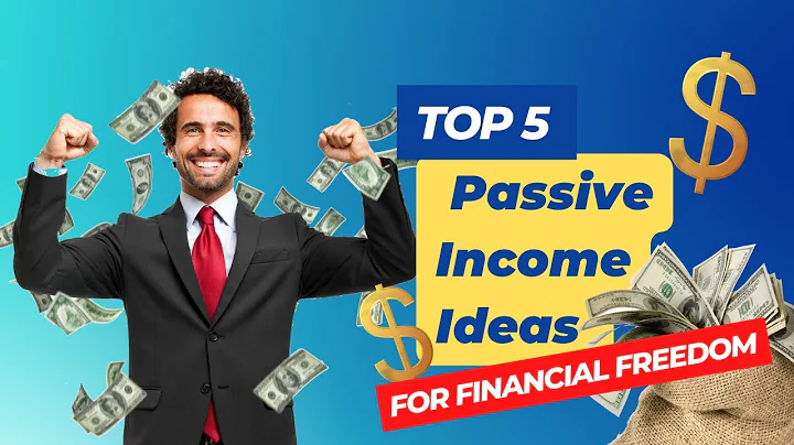 Top 5 Passive Income Ideas for Achieving Financial Freedom