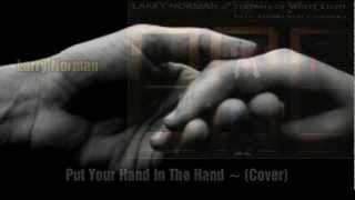 Larry Norman - Put Your Hand In The Hand - [Lyrics] chords