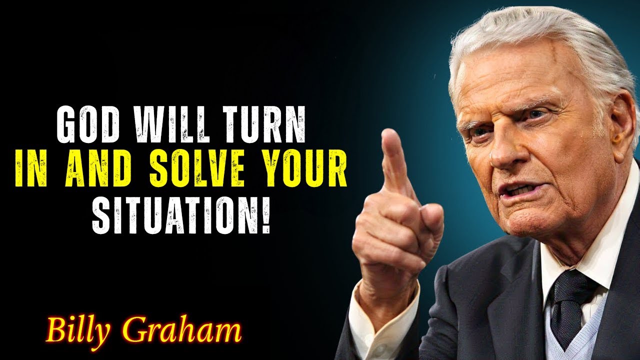 God Will Step In and Solve Your Situation - Billy Graham