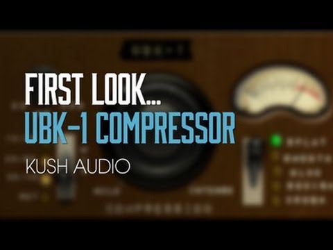 Kush Audio UBK-1 First Look