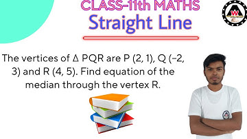 The vertices of ∆ PQR are P (2, 1), Q (–2 ,3) and  R (4, 5). Find equation of th|| Worldeez Academy