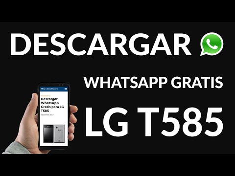 ¿Cómo Descargar WhatsApp para LG T585?