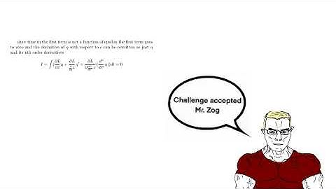 Professor chud derives the euler-lagrange equation