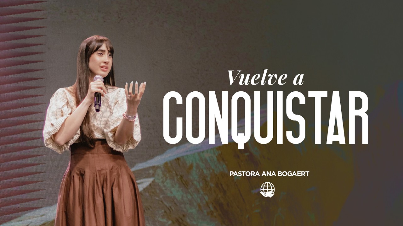 Vuelve a conquistar | Pastora Ana Bogaert — Monte de Dios Horeb