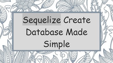 Sequelize Create Database Made Simple