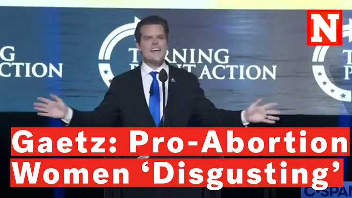 Matt Gaetz Takes Jibe At Abortion Advocates' Appea...