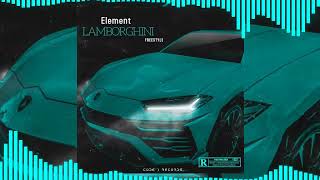 Element -  Lamborghini Freestyle (Audio)