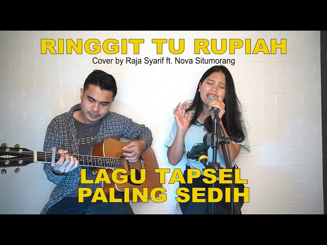 LAGU TAPSEL | RINGGIT TU RUPIAH | Cover by Raja Syarif ft. Nova Situmorang class=