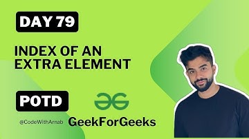 #79 Index of an Extra Element |Arrays |Java|Binary Search| Easy