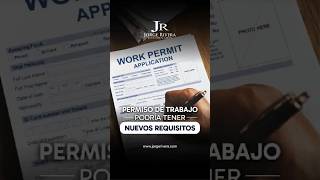 Nuevas reglas propuestas para permisos de trabajo en EE.UU. | Abogado de Inmigración Jorge Rivera