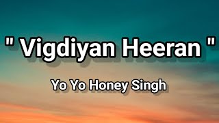 Vigdiyan Heeran - Yo Yo Honey Singh Lyrics