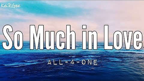 Thumbnail of So Much in Love | by All-4-One | @keirgee Video Lyrics