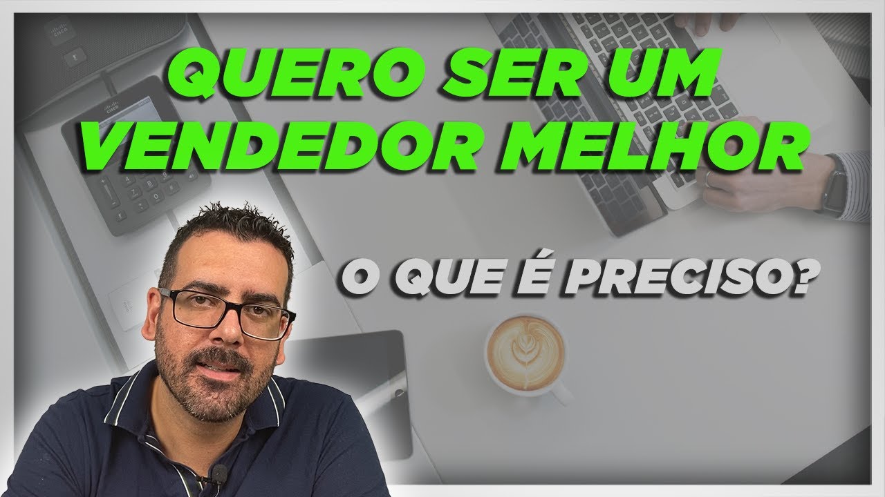 5 Dicas Para Ser um Vendedor Ainda Melhor [Venda Mais Ainda Com Essas ...