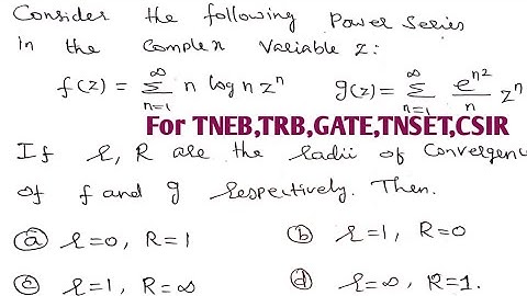 Complex Analysis Question/Radius of convergence/PGTRB/CSIR