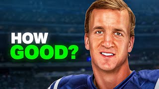 How Good was Peyton Manning Actually