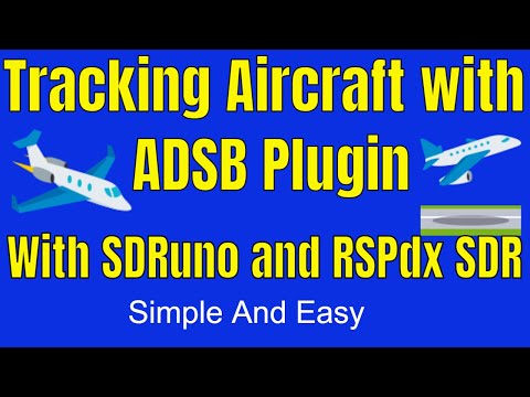 Tracking Aircraft using ADSB plugin with SDRPlay SDRUNO software and the RSPdx SDR