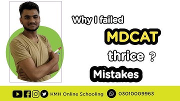 Why I failed NMDCAT thrice? | Suggestions for MDCAT Aspirants| Mistakes you must not repeat