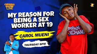 OBINNA SHOW LIVE: EARLY MARRIAGE ALMOST Made ME LOSE MY LIFE | My REASON for SEX WORK - Caro