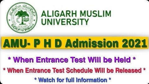 Amu phd admission 2021 | amu phd entrance exam 2021 | amu phd entrance test schedule 2021