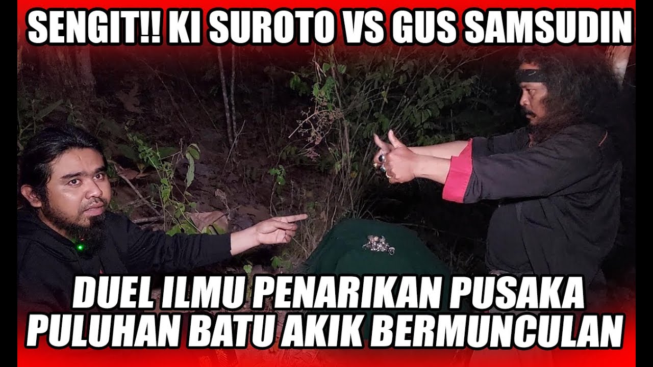 DUEL PENARIKAN PUSAKA BATU AKIK GUS SAMSUDIN VS KI SUROTO