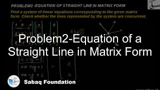 Problem2-Equation of a Straight Line in Matrix Form, Math Lecture | Sabaq.pk