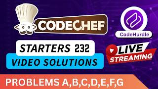 CodeChef Starters 232 | Div 2  Video Solutions - A to G | By Dhruvin | CodeHurdle
