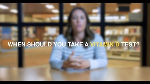 When should you take a Vitamin D test?