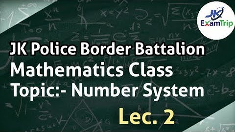 Lec-2 Number system || Mathematics || JKP Border Battalion & Woman Battalion