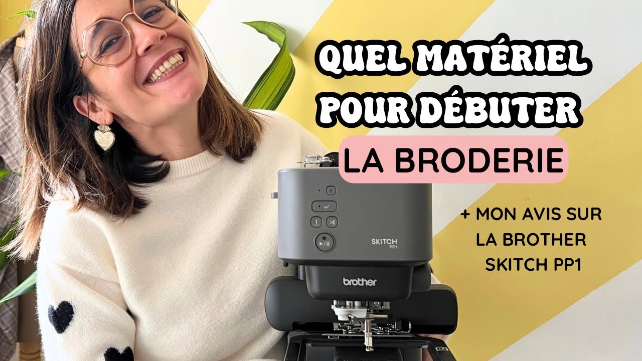 Mon matériel pour débuter la broderie machine + mon avis sur la brother skitch PP1 🤩